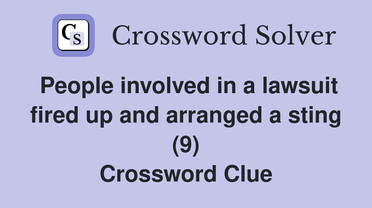 People involved in a lawsuit fired up and arranged a sting (9